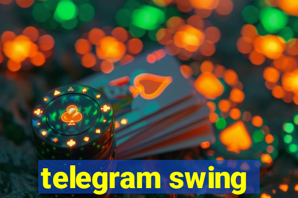 telegram swing